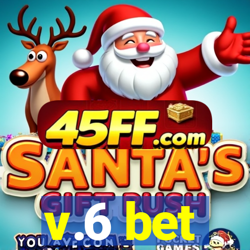 v.6 bet